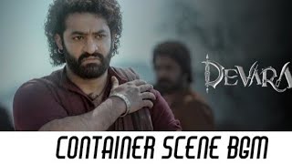 Devara Movie BGMs  Container Scene BGM  Anirudh BGMs [upl. by Nitsa248]