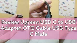 Review Ugreen USB C to USB Adapter OTG Cable USB Type C Male to USB 30 20 Female Cable Adapter fo [upl. by Ardnuyek799]