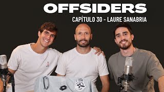 LAURE SANABRIA  Offsider 30  10 años en el DEPOR Real Madrid Alcorcón y la obsesión por llegar [upl. by Schonthal]