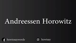 How To Pronounce Andreessen Horowitz [upl. by Eivi]