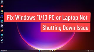 Fix Windows 1110 PC or Laptop Not Shutting Down Issue [upl. by Eenhat901]