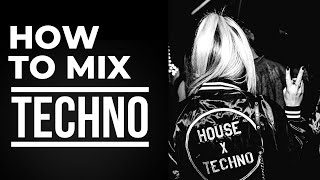 How to Mix Techno [upl. by Sido445]