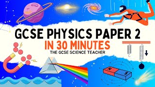 ALL of GCSE Physics Paper 2 in 30 minutes  The GCSE Science Teacher [upl. by Gilba]