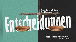 Gnade auf dem Prüfstand  Menschen oder Gott [upl. by Enihsnus]