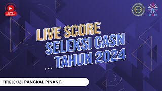 Live Score SKD CPNS Kementerian Hukum amp HAM Tahun 2024 Tilok Pangkal Pinang  24 Oktober 2024 [upl. by Arahsat]