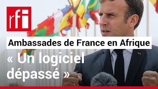 Ambassades de France en Afrique  «Un logiciel diplomatique dépassé qui na pas su sadapter» • RFI [upl. by Wickman]