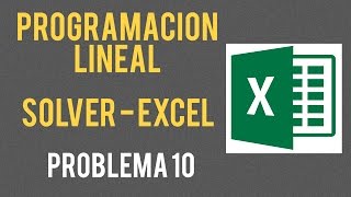 SOLVER Problema 10 de Programación Lineal Nivel Basico [upl. by Tini]