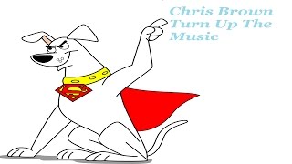 Krypto the superdog  Chris Brown Turn Up The Music [upl. by Gerry729]