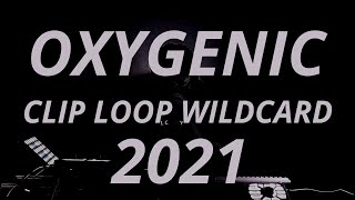 OXYGENIC  CLIP Loopstation Championship 2021 Wildcard  CLIP  2nd Place [upl. by Ema]