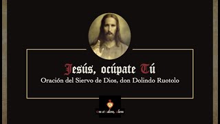 Jesús ocúpate Tú  oración del Siervo de Dios don Dolindo Ruotolo Breves OLA [upl. by Mchale]