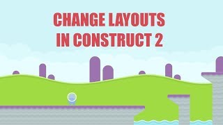 How to CHANGE LAYOUTS in Construct 2 or 3 [upl. by Ardeahp]