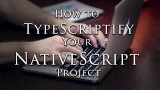 How to TypeScriptify your NativeScript JavaScript Projects [upl. by Mehala]