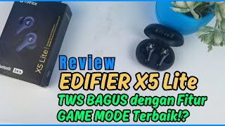 Review Edifier X5 Lite  TWS Kualitas dengan Fitur GAME MODE Terbaik [upl. by Guinevere]