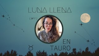 Luna Llena 🌝 a 24º de Tauro ♉️ [upl. by Owiat]