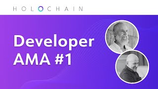 Holochain Developer AMA No 1 [upl. by Odragde]