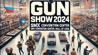 🎯 Exploring the Gun Show 2024 at SMX Convention Center MOA 🎯 [upl. by Bettye]