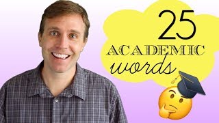 25 Academic English Words You Should Know  Perfect for University IELTS and TOEFL [upl. by Galven497]