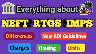 Everything about RTGS NEFT IMPS Whats the difference Limits amp Charges  New RBI guidelines 2023 [upl. by Alsworth]