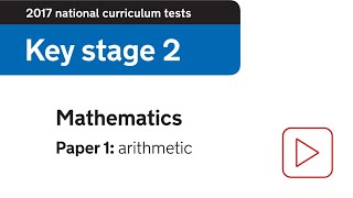 2017 Arithmetic SATs Paper 1 walkthrough [upl. by Rochemont]