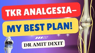 My Best Plan For TKR Analgesia I Dr Amit Dixit [upl. by Tanitansy]