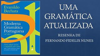 ANÁLISE DA MODERNA GRAMÁTICA PORTUGUESA  EVANILDO BECHARA  VALE A PENA LER 45 [upl. by Katine]