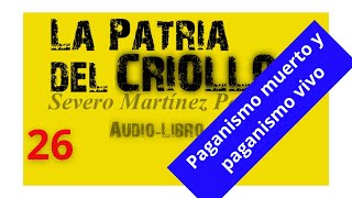 🔴LA PATRIA DEL CRIOLLO AudioLibro  Severo Martínez Peláez  26 [upl. by Sug]