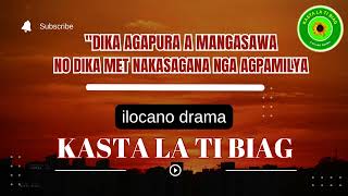 KASTA LA TI BIAG  INSPIRING ILOCANO DRAMA [upl. by Riffle340]