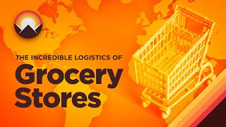 The Incredible Logistics of Grocery Stores [upl. by Kessia]