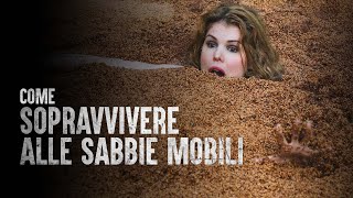 Come sopravvivere alle sabbie mobili [upl. by Nashbar]