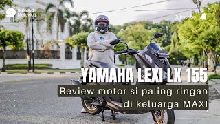 YAMAHA LEXI LX 155  REVIEW SINGKAT AJA [upl. by Lladnyk]