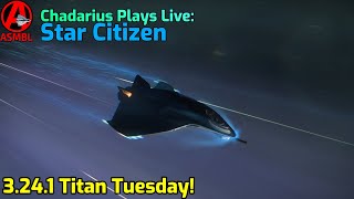 Star Citizen 3241 Titan Tuesday [upl. by Spancake440]