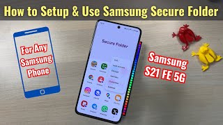 How to Setup amp Use Samsung Secure Folder in Detail for Any Samsung Phone in Hindi  S21 FE 5G [upl. by Peonir]