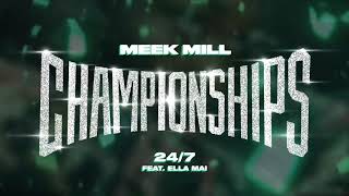 Meek Mill  247 feat Ella Mai Official Audio [upl. by Dadelos123]