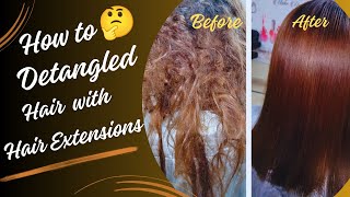 Hair Extensions Sy Tangled Bna Wo b Itna Zyada  Ultimate Guide to Detangling Hair Extensions [upl. by Olotrab]