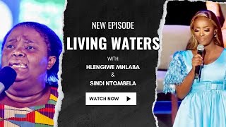 LET YOUR LIVING WATERS  HLENGIWE MHLABA amp SINDI NTOMBELA  South African YouTuber [upl. by Bergh482]