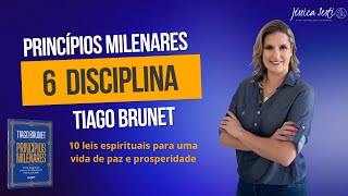 Princípios Milenares  6 DISCIPLINA  Tiago Brunet [upl. by Myrt272]