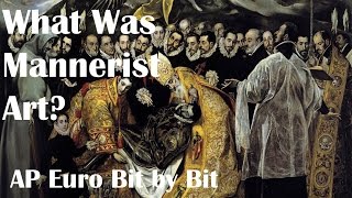 What Was Mannerist Art AP Euro Bit by Bit 49 [upl. by Gurtner882]