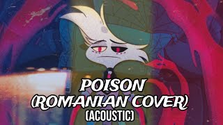 POISON romanian covercover în română acoustic  Hazbin Hotel [upl. by Ilyah]