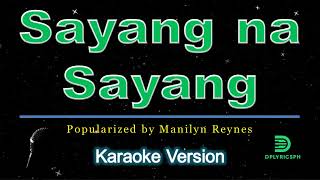 Manilyn Reynes  Sayang Na Sayang karaoke version [upl. by Weiss339]