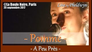 Pomme  A Peu Près  La Boule Noire Paris 20 sept 2017 [upl. by Erfert37]