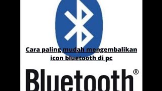 Cara Paling Mudah mengembalikan Ikon Bluetooth di PCLAPTOP [upl. by Elirpa]