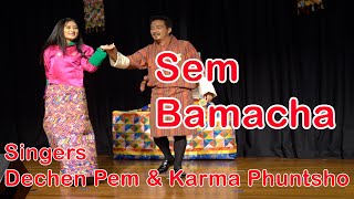 Sem Bamacha Singers Karma Phuntsho amp Dechen Pem [upl. by Namia]