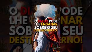 O diabo pode lhe enganar sobre o seu destino eterno salvação fé vidaeterna palavradedeus [upl. by Rhonda]