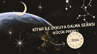 Kitap ile Uykuya Dalma Seansı  Küçük Prens [upl. by Ellehcor]