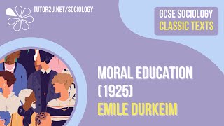 Moral Education Emile Durkheim  AQA GCSE Sociology Classic Texts [upl. by Siramed]