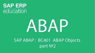 SAP ABAP  BC401 ABAP Objects part №2 [upl. by Xed]