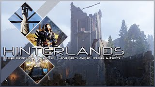 Dragon Age Inquisition  The Hinterlands Ambience amp Exploration Themes [upl. by Sibilla]