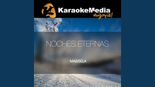 Noches Eternas Karaoke Version In The Style Of Marisela [upl. by Hobbie256]