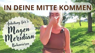 Magen Meridian stärken amp Blockade lösen Schluss mit Grübeln Zentriere dich einfach selbst zuhause [upl. by Nemzzaj]