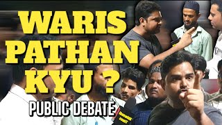 Waris Pathan Kyu  Live Debate Kin Muddo Par Election Lada Jaega [upl. by Nnewg]